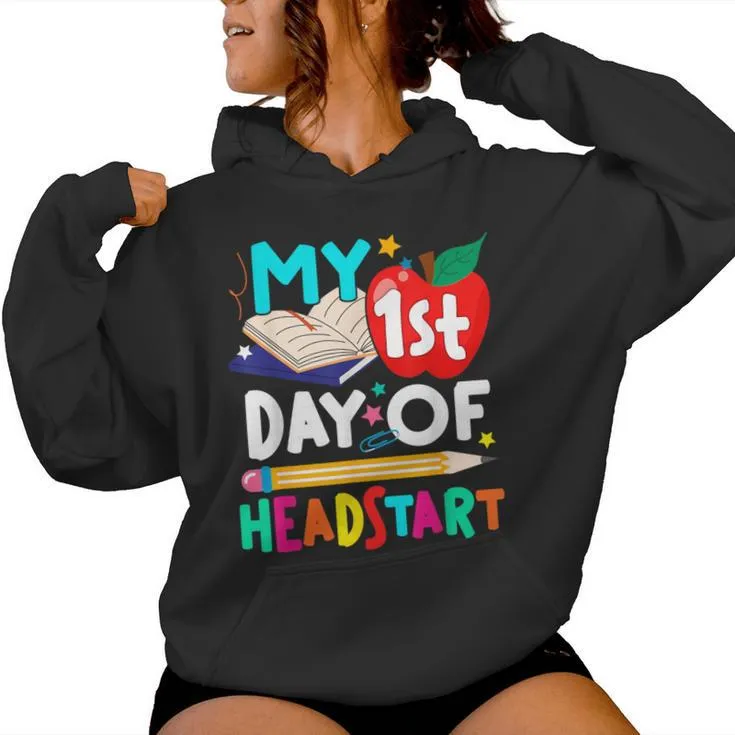 My 1St Day Of Head Start Hello Head Start Teacher Student Women Hoodie